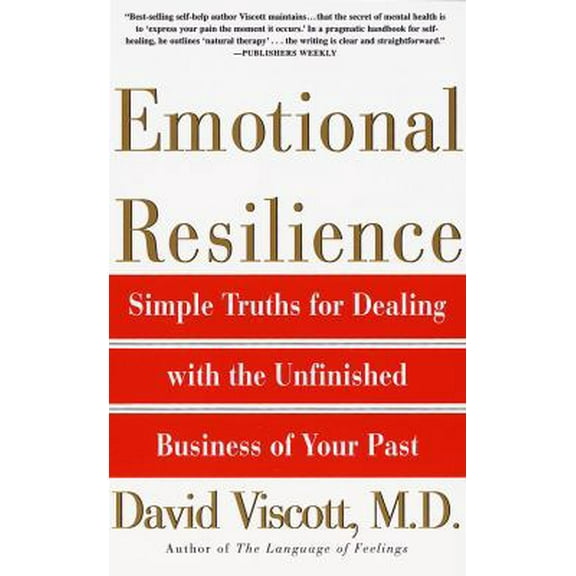 Pre-Owned Emotional Resilience: Simple Truths for Dealing with the Unfinished Business of Your Past (Paperback) 0517888254 9780517888254