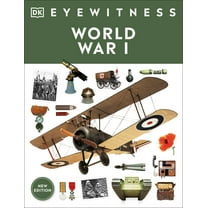 DK Eyewitness Eyewitness World War I, (Paperback)