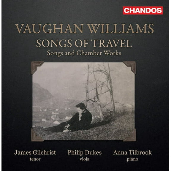 Williams / Gilchrist / Tilbrook - Songs of Travel / Songs & Chamber Works - Music & Performance - CD