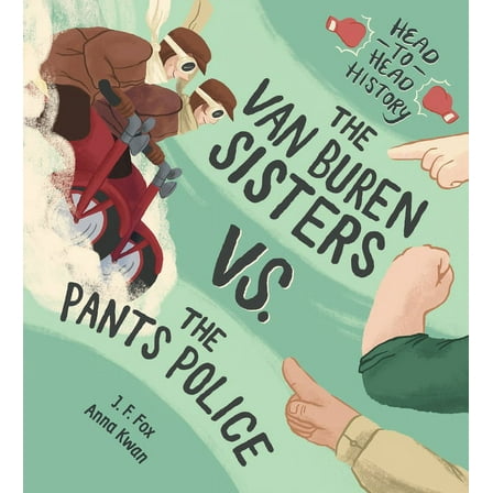 Head-To-Head History The Van Buren Sisters vs. the Pants Police, Book 2, (Hardcover)