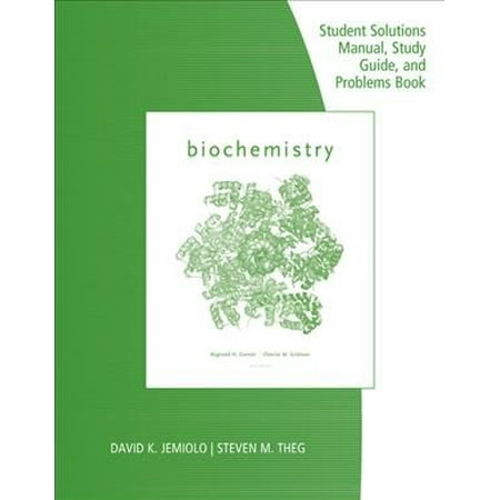 Study Guide with Student Solutions Manual and Problems Book for Garrett/Grisham's Biochemistry, (Best Way To Study Biochemistry)