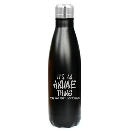 

17 oz. Double Wall Vacuum Insulated Stainless Steel Water Bottle Travel Mug Cup It s An Anime Thing (Black)