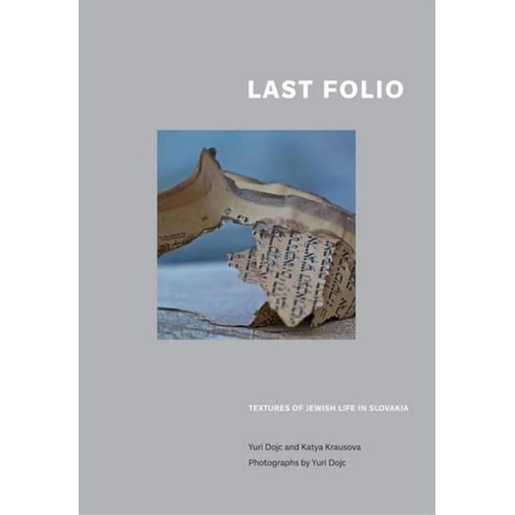 Last Folio: Textures of Jewish Life in Slovakia, (Paperback)