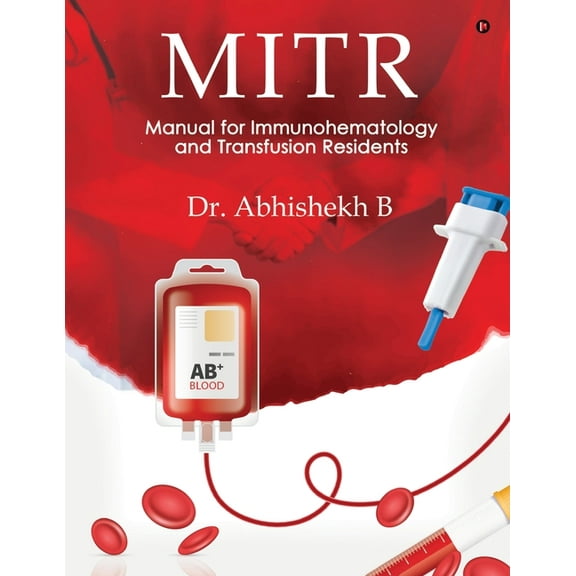 Mitr: Manual for Immunohematology and Transfusion Residents, (Paperback)