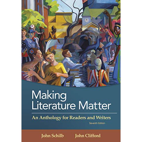Pre-Owned Making Literature Matter: An Anthology for Readers and Writers (Paperback) 1319054722 9781319054724