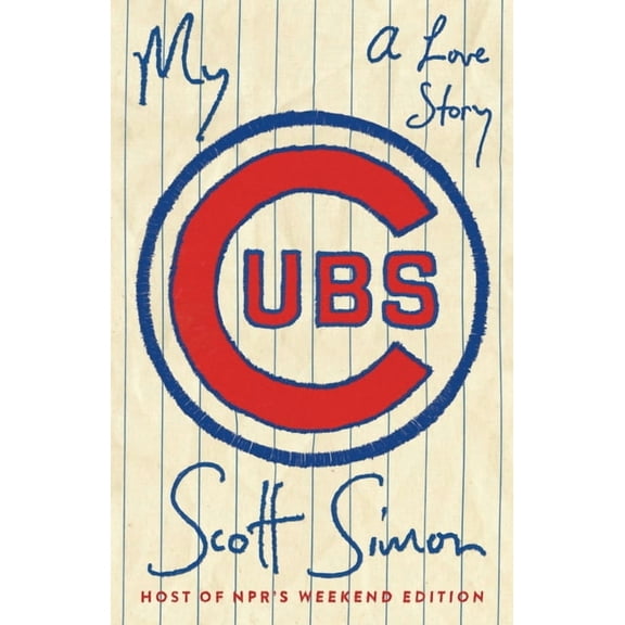 My Cubs : A Love Story (Hardcover)
