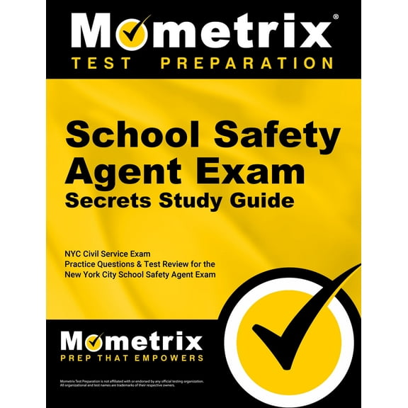 School Safety Agent Exam Secrets Study Guide: NYC Civil Service Exam Practice Questions and Test Review for the New York City School Safety Agent Exam