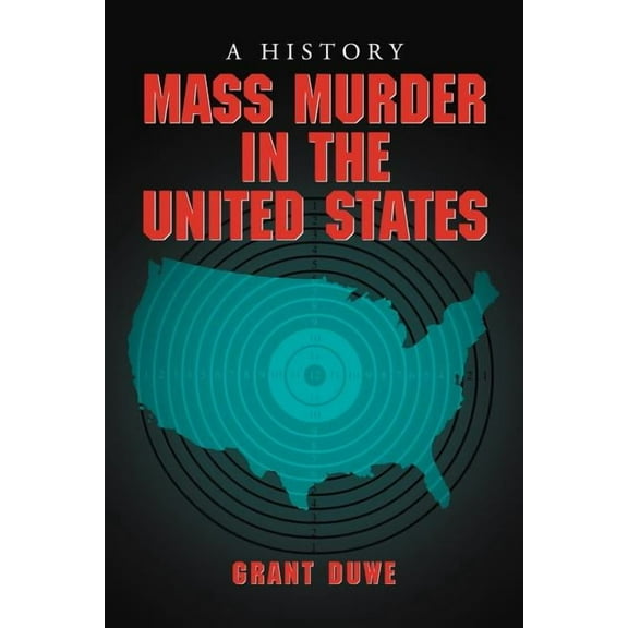 Mass Murder in the United States: A History (Paperback)