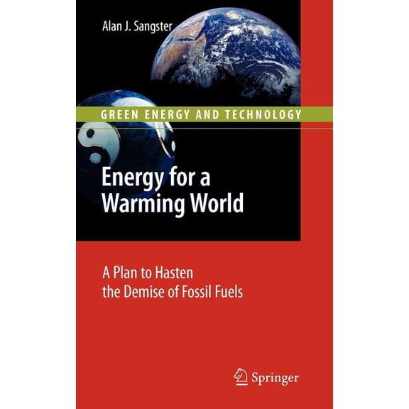 Green Energy and Technology Energy for a Warming World: A Plan to Hasten the Demise of Fossil Fuels, (Hardcover)