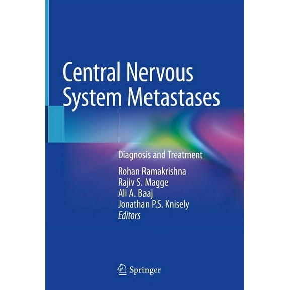 Central Nervous System Metastases: Diagnosis and Treatment, (Hardcover)