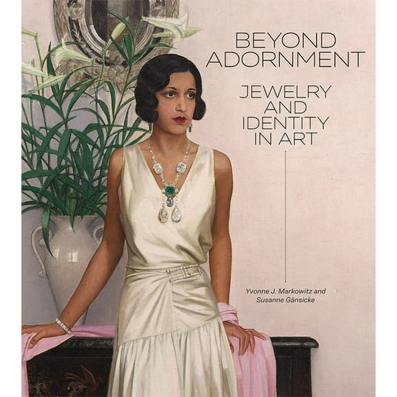 Beyond Adornment: Jewelry and Identity in Art, (Hardcover)
