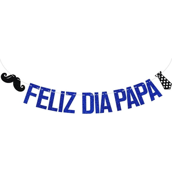 Blue Glitter Feliz Dia Papa Banner, Feliz Dia Del Padre/Te Amo Papa, Mexican Fiesta Themed Father's Day Party Decorations Supplies