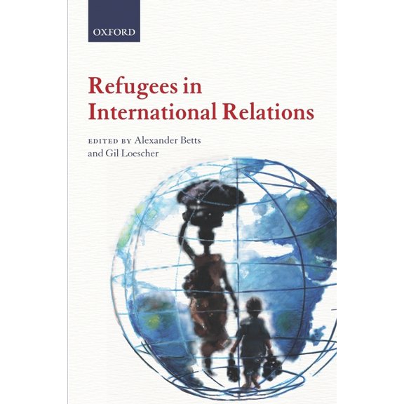 Refugees in International Relations, (Paperback)