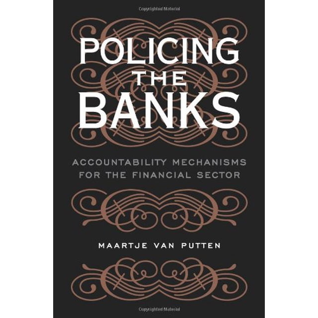 Policing the Banks: Accountability Mechanisms for the Financial Sector