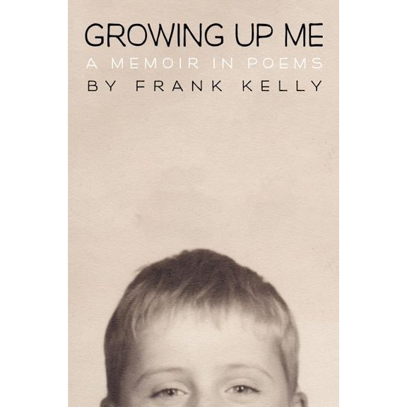 Growing Up Me : A Memoir in Poems