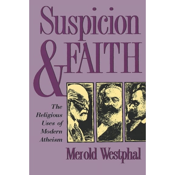 Suspicion and Faith: The Religious Uses of Modern Atheism, (Paperback)