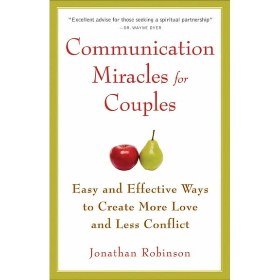 Communication Miracles for Couples : Easy and Effective Tools to Create More Love and Less Conflict (Paperback)