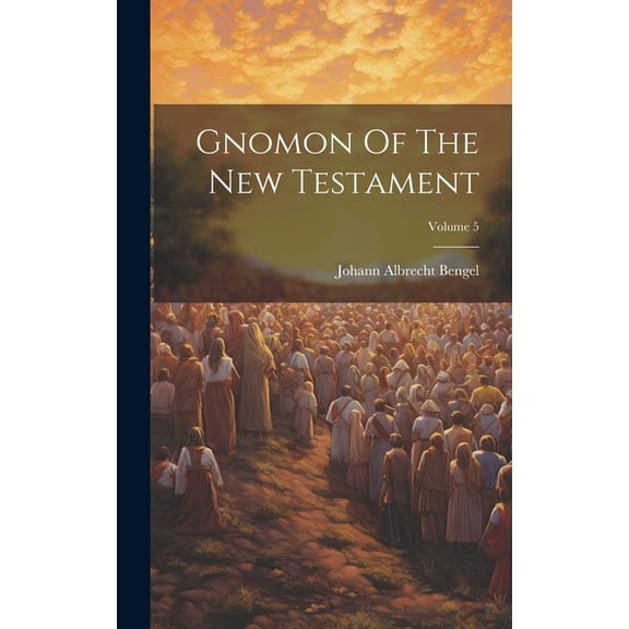 Gnomon Of The New Testament; Volume 5 (Hardcover)