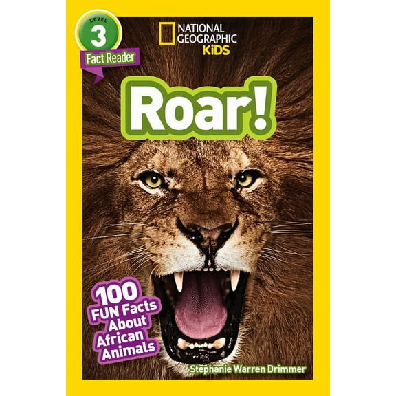 National Geographic Kids Readers Roar! (National Geographic Kids Readers, Level 3/Fact Reader): 100 Fun Facts about African Animals, (Paperback)