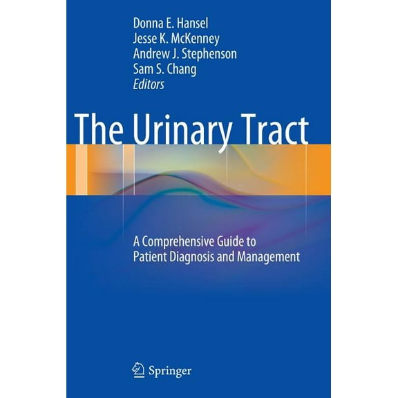 The Urinary Tract: A Comprehensive Guide to Patient Diagnosis and Management, (Hardcover)