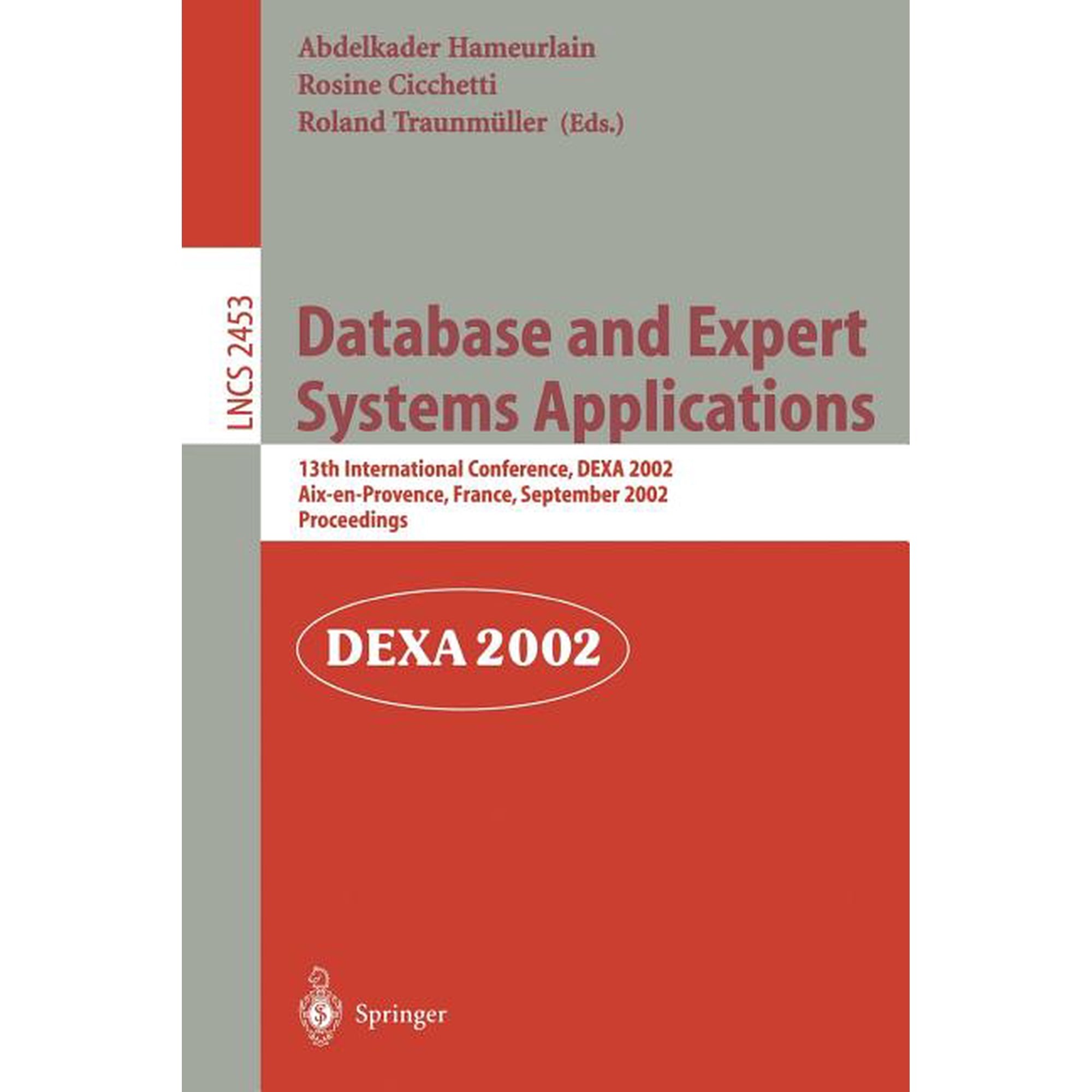 Lecture Notes in Computer Science Database and Expert Systems Applications: 13th International Conference, Dexa 2002, Aix-En-Provence, France, September 2, Book 2453, (Paperback)
