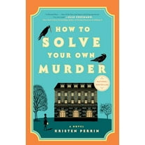 Pre-Owned How to Solve Your Own Murder (Paperback) 0593474023 9780593474020