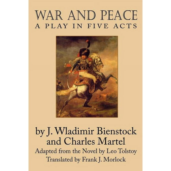 War and Peace: A Play in Five Acts, (Paperback)