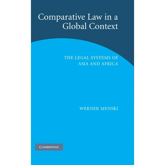 Comparative Law in a Global Context: The Legal Systems of Asia and Africa, (Hardcover)