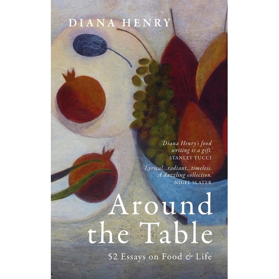 Around the Table: 52 Essays on Food and Life, (Hardcover)