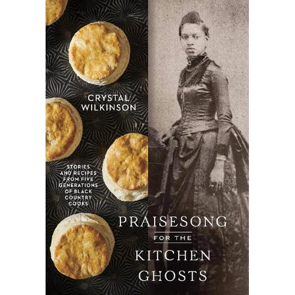 Pre-Owned Praisesong for the Kitchen Ghosts: Stories and Recipes from Five Generations of Black Country Cooks Hardcover