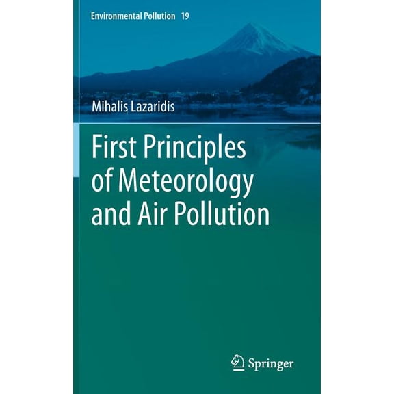 Environmental Pollution First Principles of Meteorology and Air Pollution, Book 19, (Hardcover)