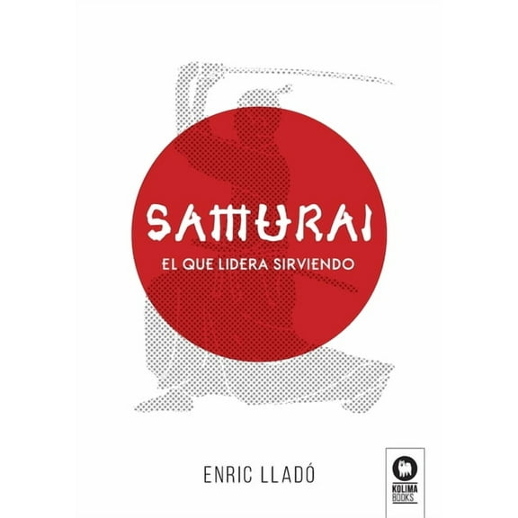 Samurái: El que lidera sirviendo (Paperback)