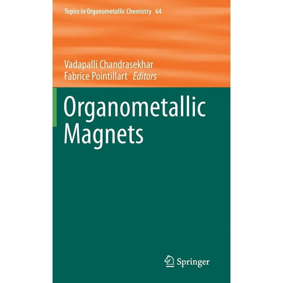 Topics in Organometallic Chemistry Organometallic Magnets, Book 64, (Hardcover)