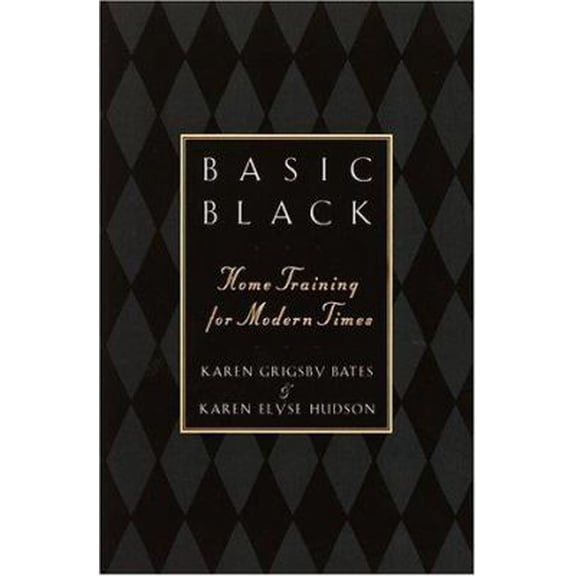 Pre-Owned Basic Black: Home Training for Modern Times (Paperback) 0767907310 9780767907316
