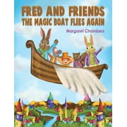 Fred and Friends - The Magic Boat Flies Again (Paperback)