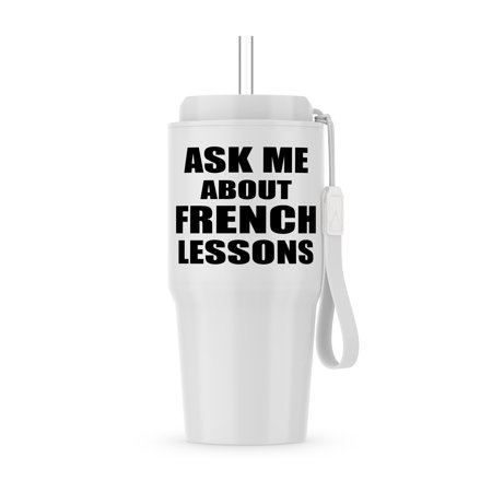 Ask Me About French Lessons - Advertising Language Teacher Tutor - Promoting Advert - Advertise Job, 20oz Tumbler