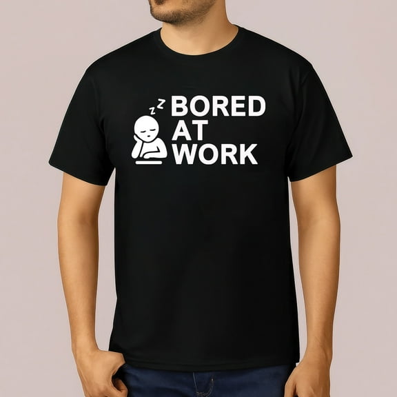Bored at Work Saying For Lazy Office Humor Lovers T-Shirt