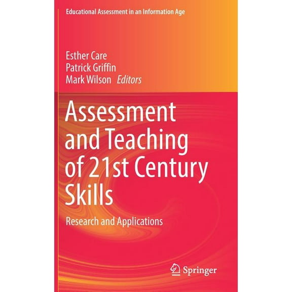 Educational Assessment in an Information Assessment and Teaching of 21st Century Skills: Research and Applications, (Hardcover)