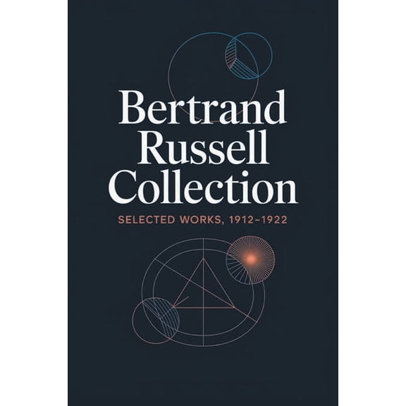 Bertrand Russell Collection, Selected Works, 1912-1922: The Problems of Philosophy, The Analysis of Mind, Why Men Fight,, (Paperback)