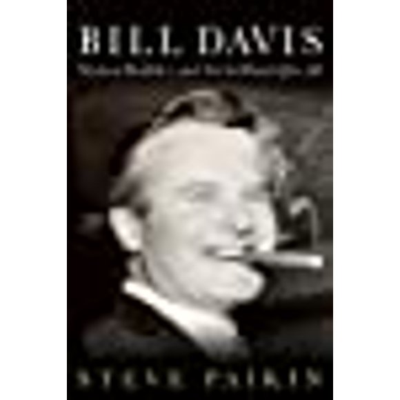 Bill Davis: Nation Builder, and Not So Bland After All