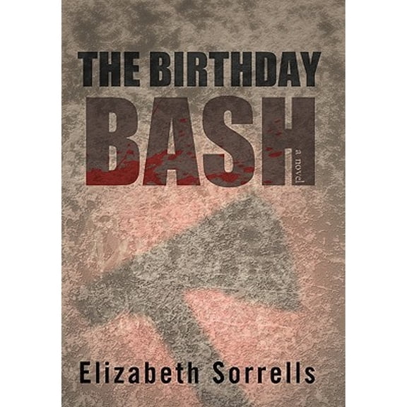 The Birthday Bash (Paperback) by Elizabeth Sorrells
