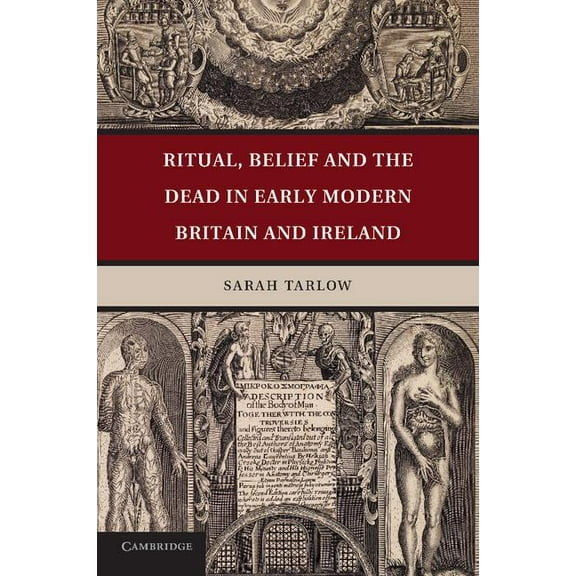 Ritual, Belief and the Dead in Early Modern Britain and Ireland, (Paperback)
