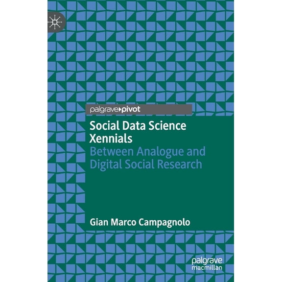 Social Data Science Xennials: Between Analogue and Digital Social Research, (Hardcover)