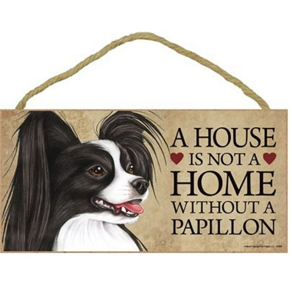 Papillon (b&w) a House is Not a Home Without a Papillon 5 x 10 Wooden Dog Sign / Plaque
