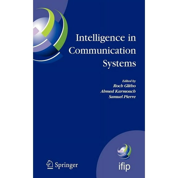IFIP Advances in Information and Communi Intelligence in Communication Systems: Ifip International Conference on Intelligence in Communication Systems, Intellcom, Book 190, (Hardcover)