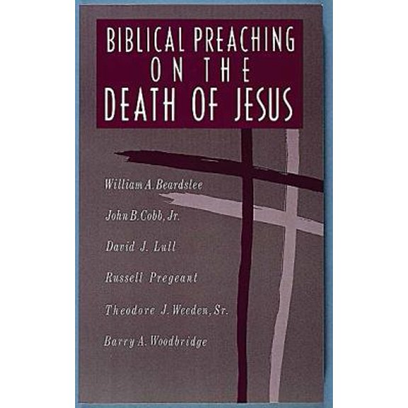 Pre-Owned Biblical Preaching On The Death Of Jesus (Paperback) 0687034469 9780687034468
