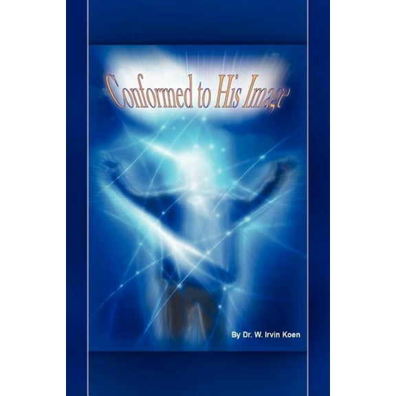 Conformed to His Image (Paperback)