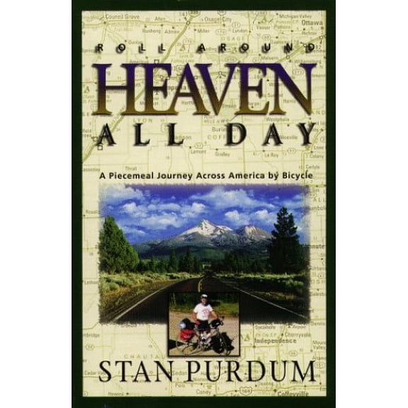 Pre-Owned Roll Around Heaven All Day: A Piecemeal Journey Across America by Bicycle (Paperback) 0930921119 9780930921118