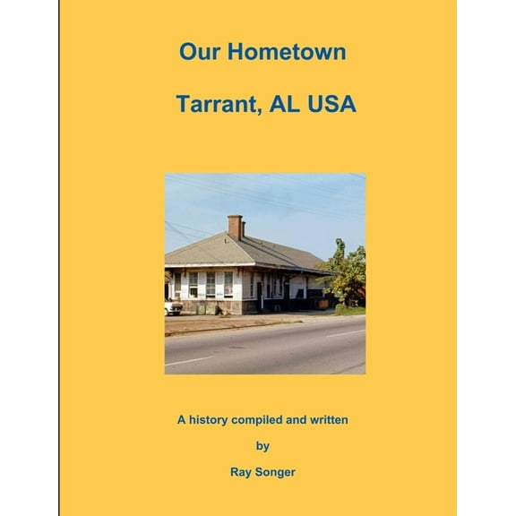 Our Hometown Tarrant, AL USA (Paperback)