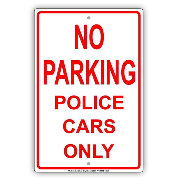 No Parking Police Cars Only Reserved Spot Alert Caution Warning Notice Aluminum Metal 8"x12" Sign Plate
